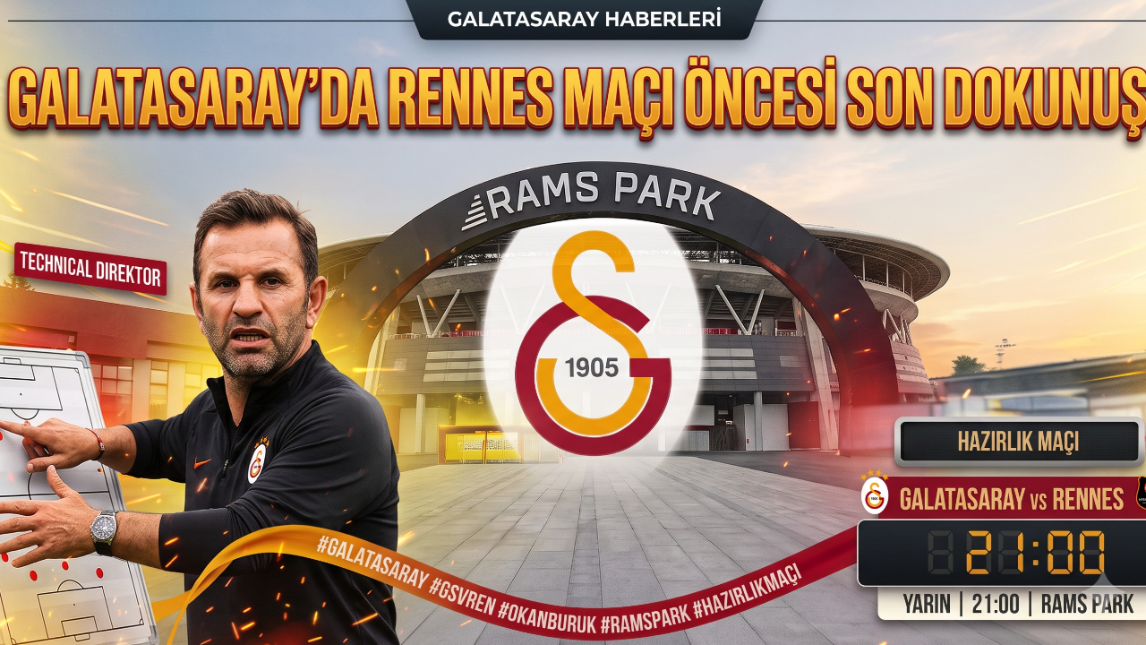 Galatasaray'da Rennes Maçı Öncesi Son Dokunuş!