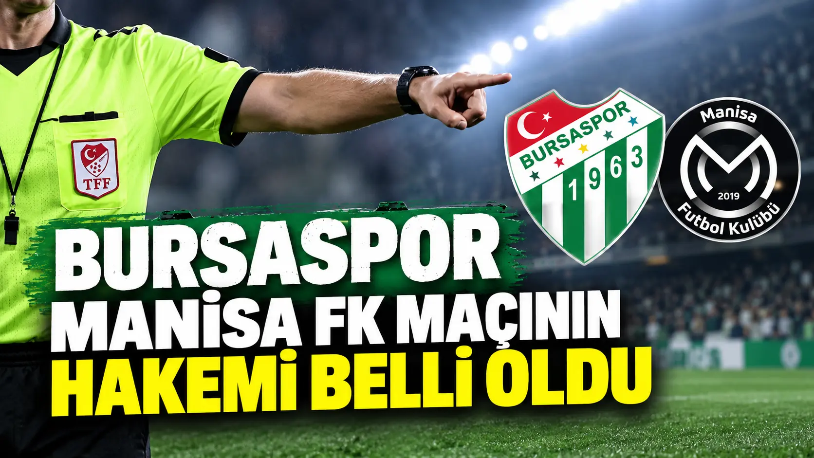 Bursaspor Manisa FK Maçının Hakemi Belli Oldu