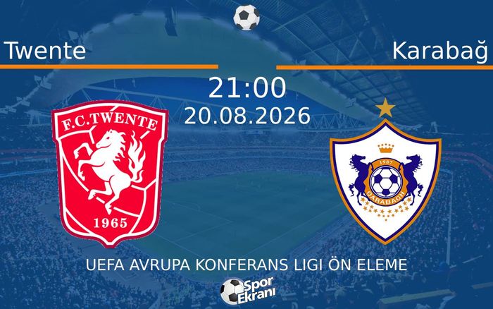 20 Ağustos 2026 Twente vs Karabağ maçı Hangi Kanalda Saat Kaçta Yayınlanacak?