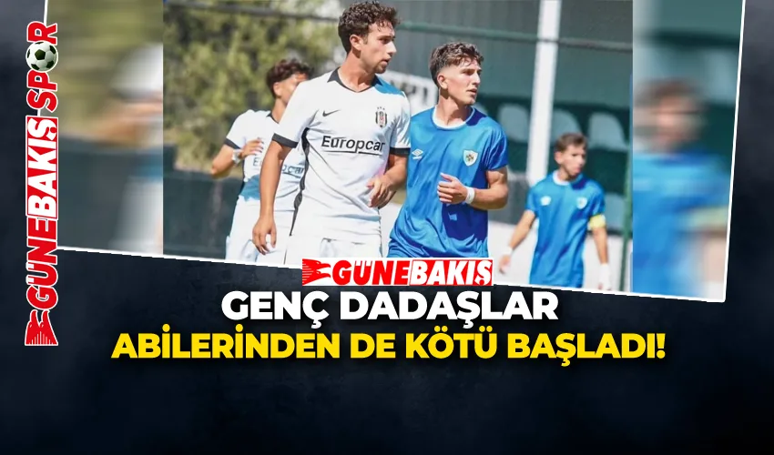 GENÇ DADAŞLAR, ABİLERİNDEN DE KÖTÜ BAŞLADI!