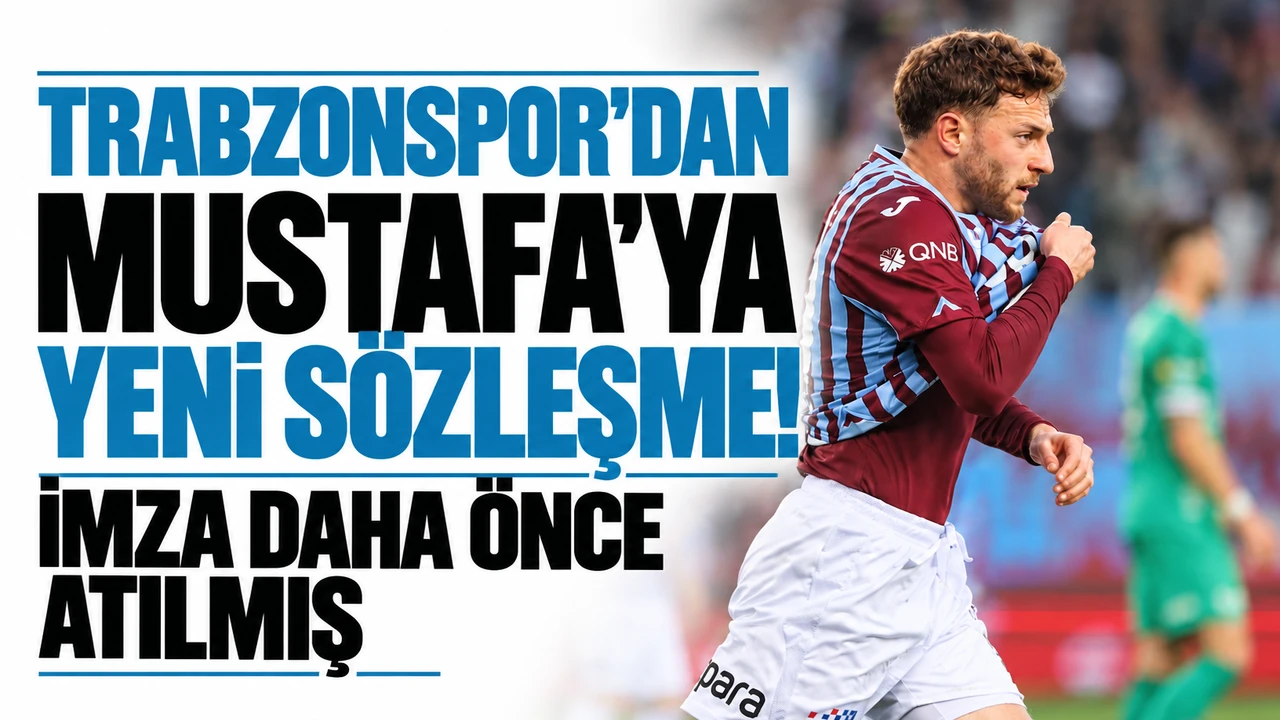 Trabzonspor’dan Mustafa’ya yeni sözleşme! İmza daha önce atılmış