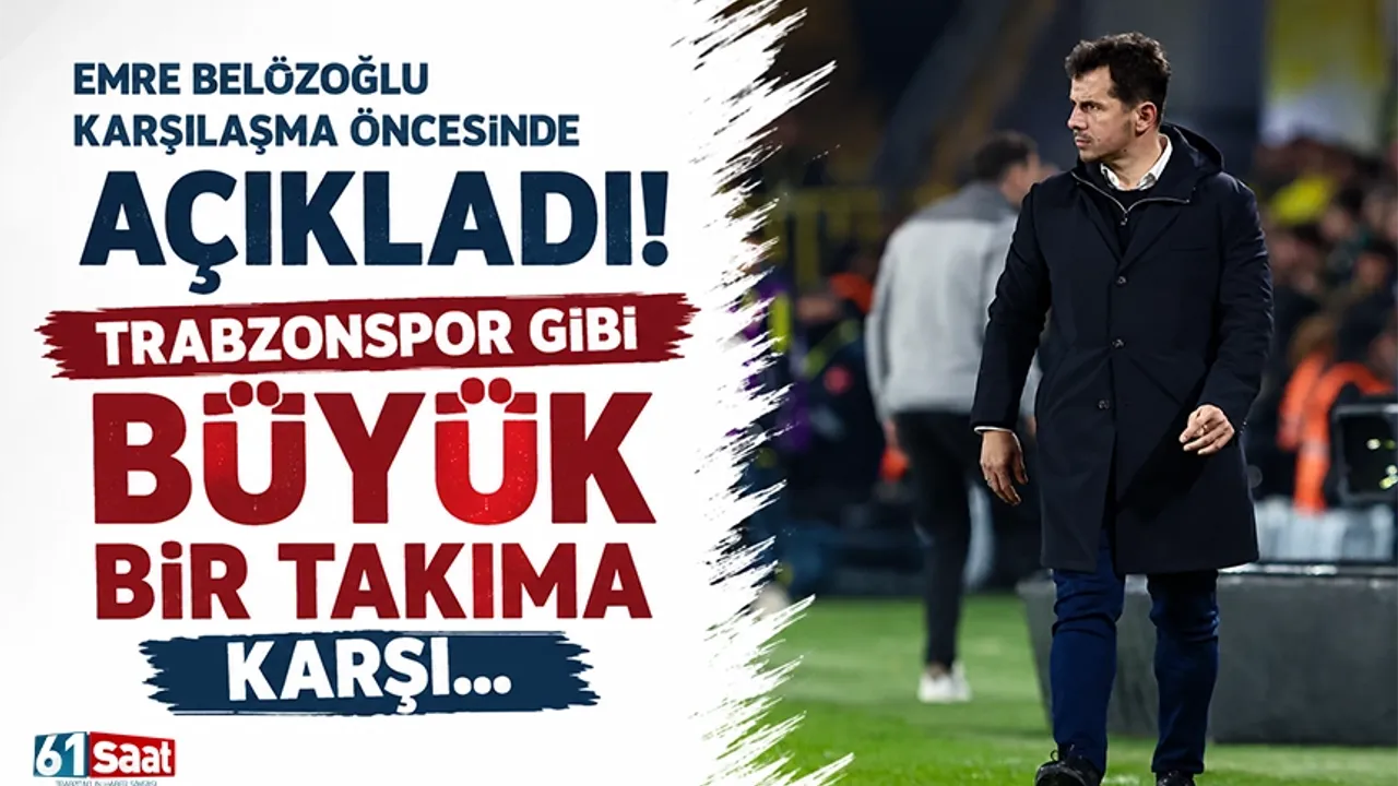 Emre Belözoğlu karşılaşma öncesinde açıkladı! Trabzonspor gibi büyük bir takıma karşı…