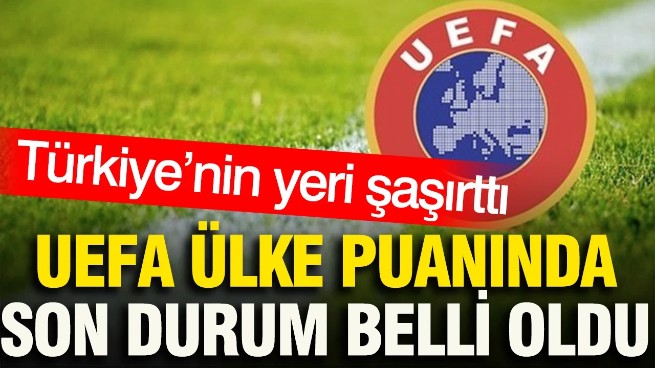 UEFA ülke puanında son durum belli oldu: Türkiye’nin yeri şaşırttı (11 Eylül 2026)