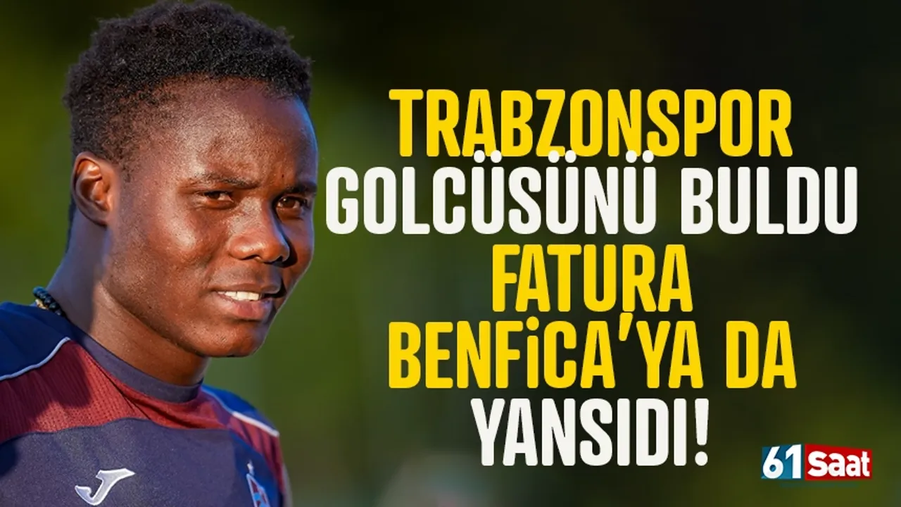 Trabzonspor Golcüsünü Buldu, Fatura Benfica’ya da Yansıdı!