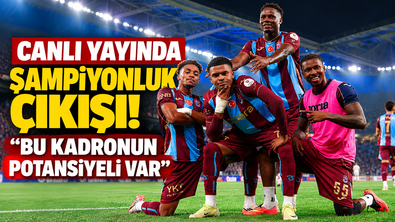 Canlı yayında şampiyonluk çıkışı! “Bu kadronun potansiyeli var”