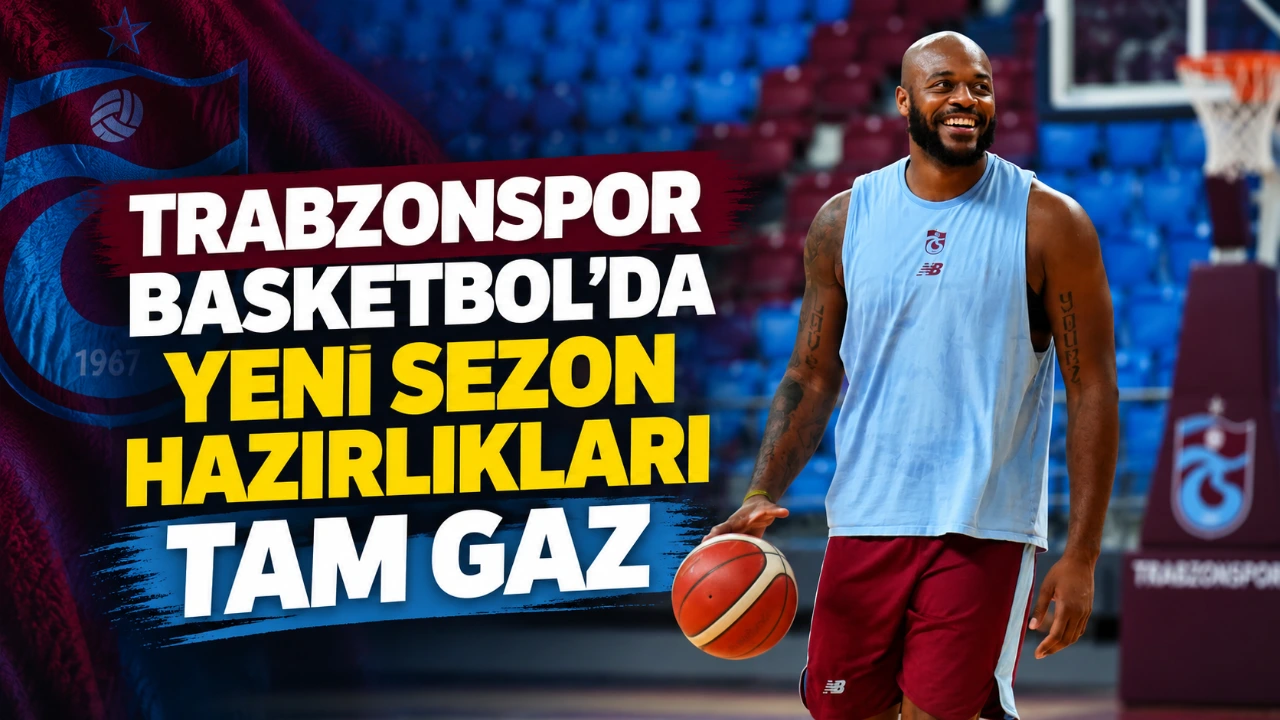 Trabzonspor Basketbol’da yeni sezon hazırlıkları tam gaz