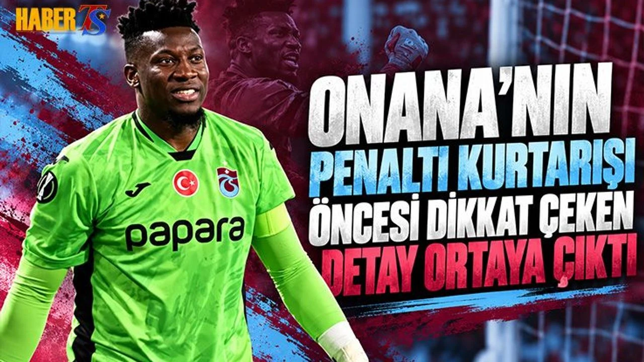 Onana'nın Penaltı Kurtarışının Sırrı Ortaya Çıktı