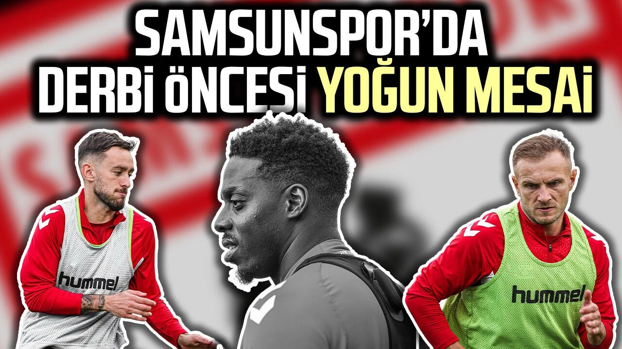 Samsunspor’da Trabzonspor maçı hazırlıkları sürüyor