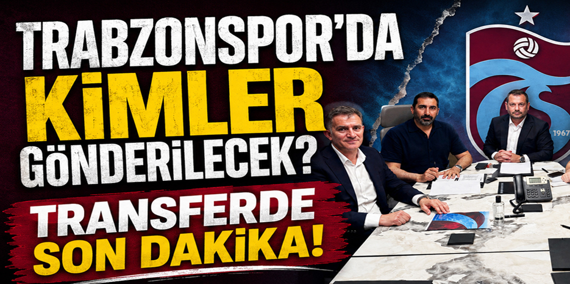 Trabzonsporda Gozler Gonderilecek Oyuncularda! Kimler gidecek? Kimler Kalacak?