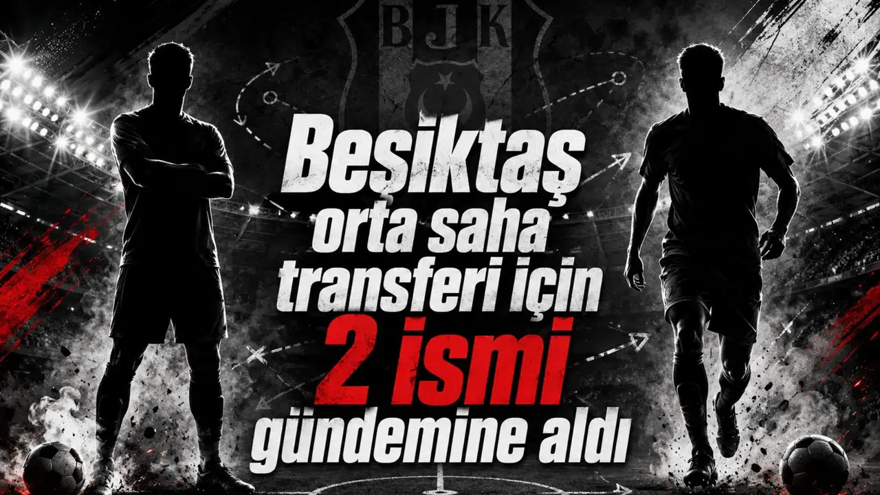 Beşiktaş orta saha transferi için 2 ismi gündemine aldı