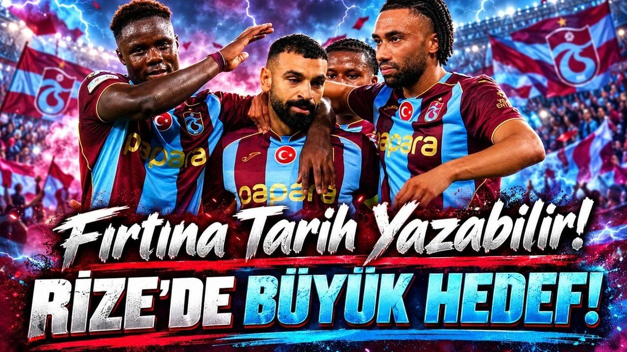 Trabzonspor'un Çaykur Rizespor Maçında Gözü O Rekorda! Fırtına Seriyi Sürdürecek Mi?