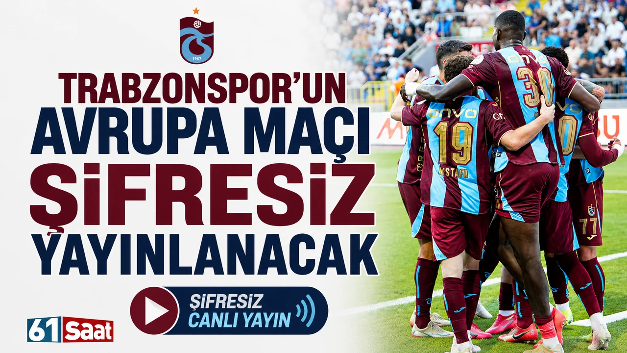 Trabzonspor’un Avrupa maçı şifresiz yayınlanacak