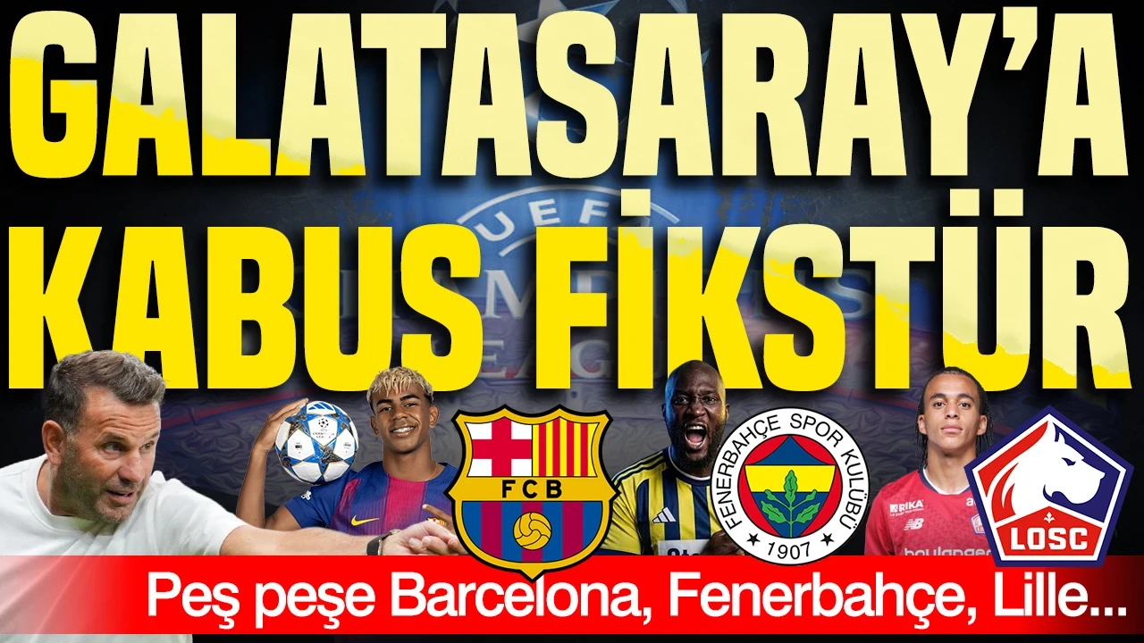 Galatasaray'a kabus fikstür: Peş peşe Barcelona, Fenerbahçe, Lille...