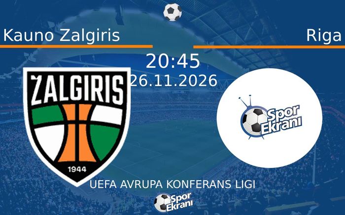 Kauno Zalgiris vs Riga maçı Hangi Kanalda Saat Kaçta Yayınlanacak? | 26 Kasım 2026