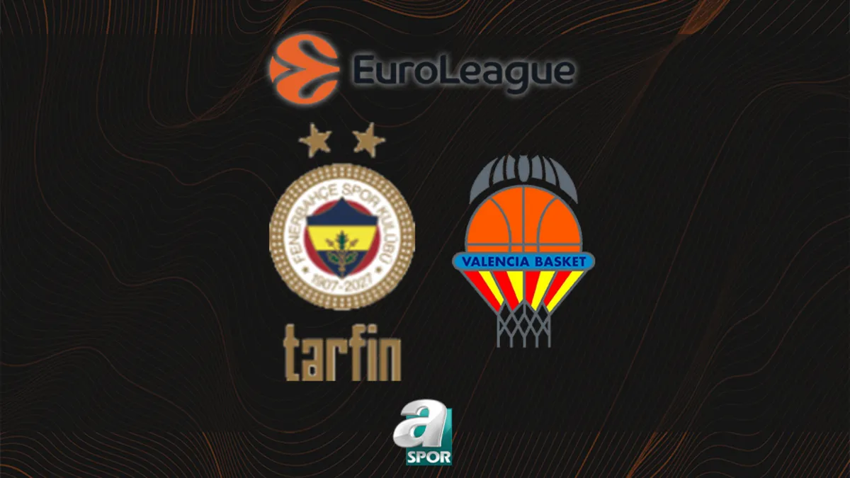 Valencia Basket-Fenerbahçe Tarfin | CANLI TAKİP ET (EuroLeague)