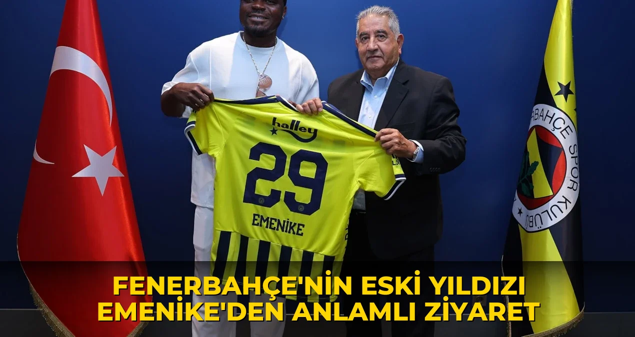 Emmanuel Emenike'den Fenerbahçe'ye duygu dolu aile ziyareti