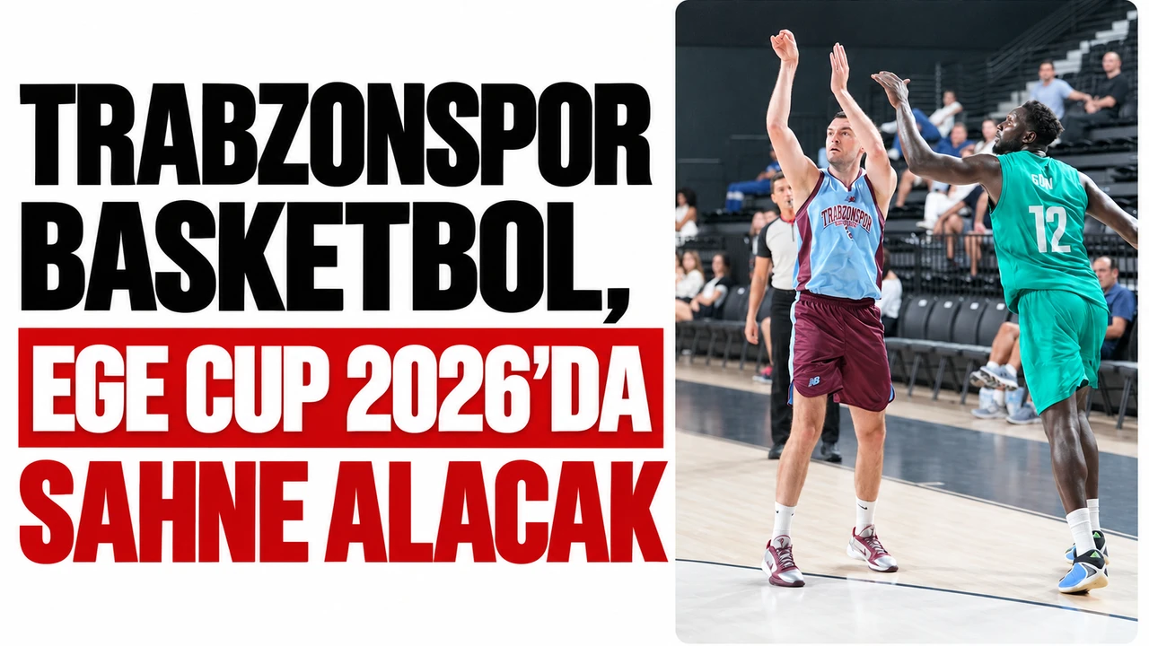 Trabzonspor Basketbol, Ege Cup 2026’da sahne alacak!