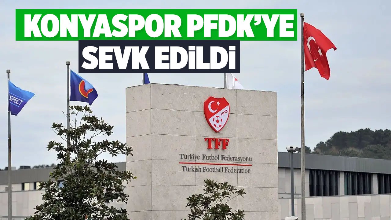 Konyaspor PFDK'ya sevk edildi! Listede Konyasporlu orta sahada var