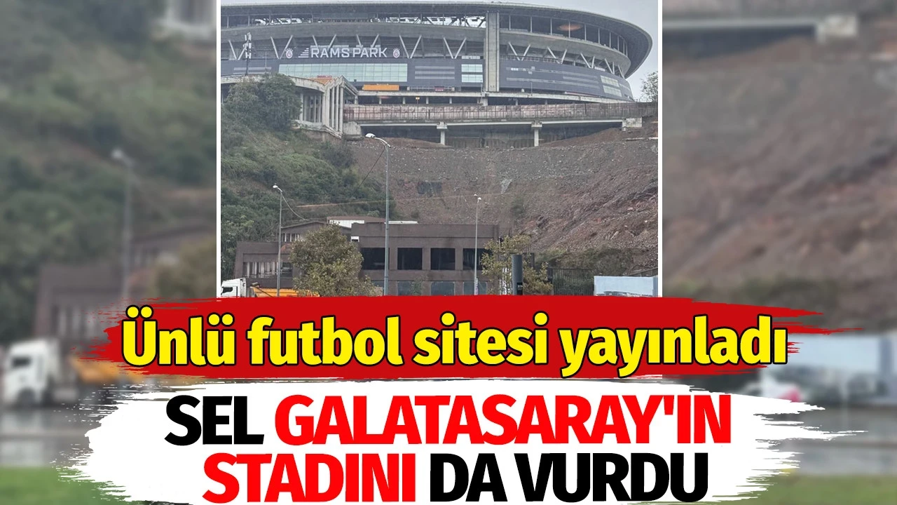 Sel Galatasaray'ın stadını da vurdu. Ünlü futbol sitesi yayınladı