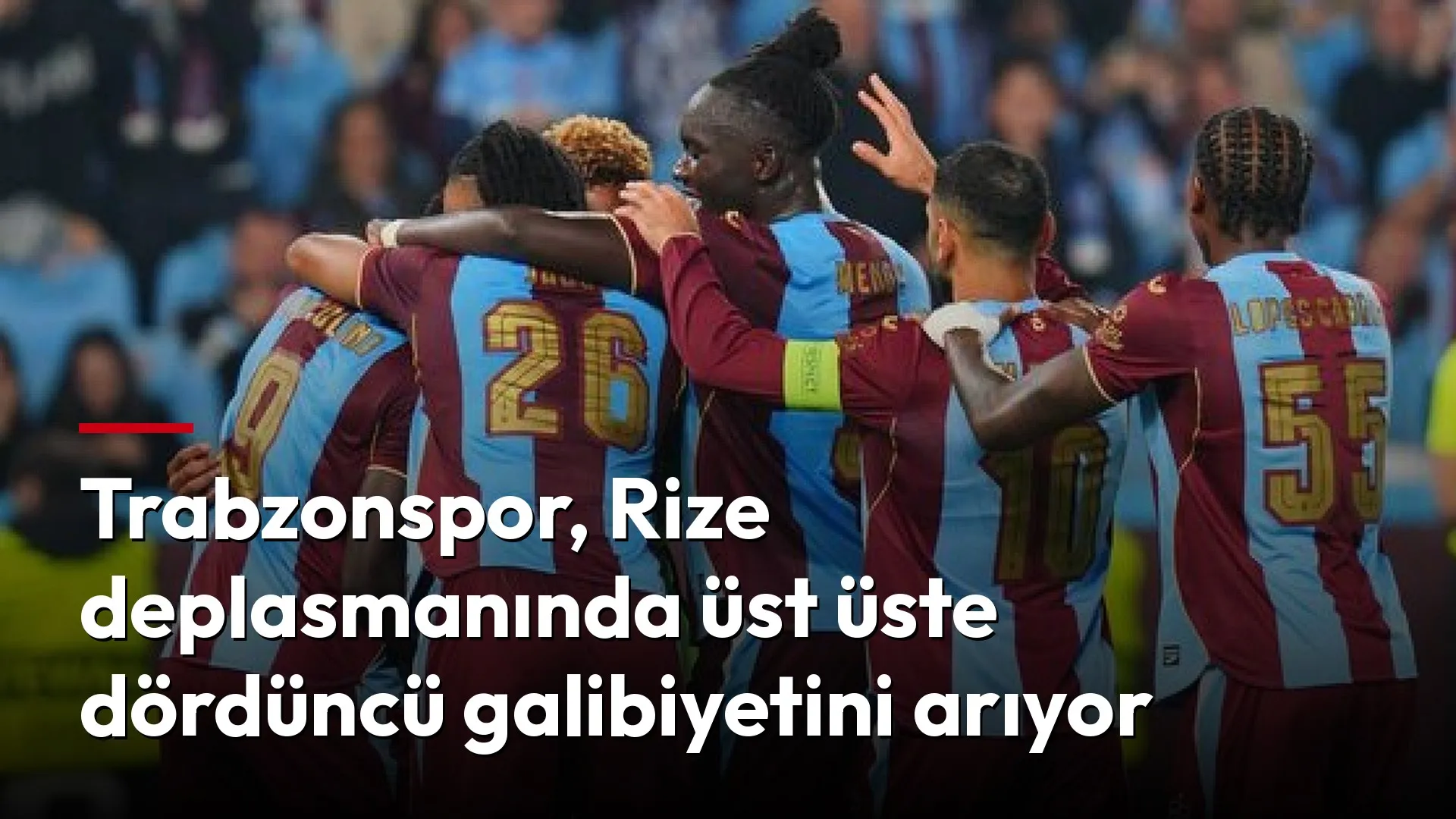 Trabzonspor, Rize deplasmanında üst üste dördüncü galibiyetini arıyor