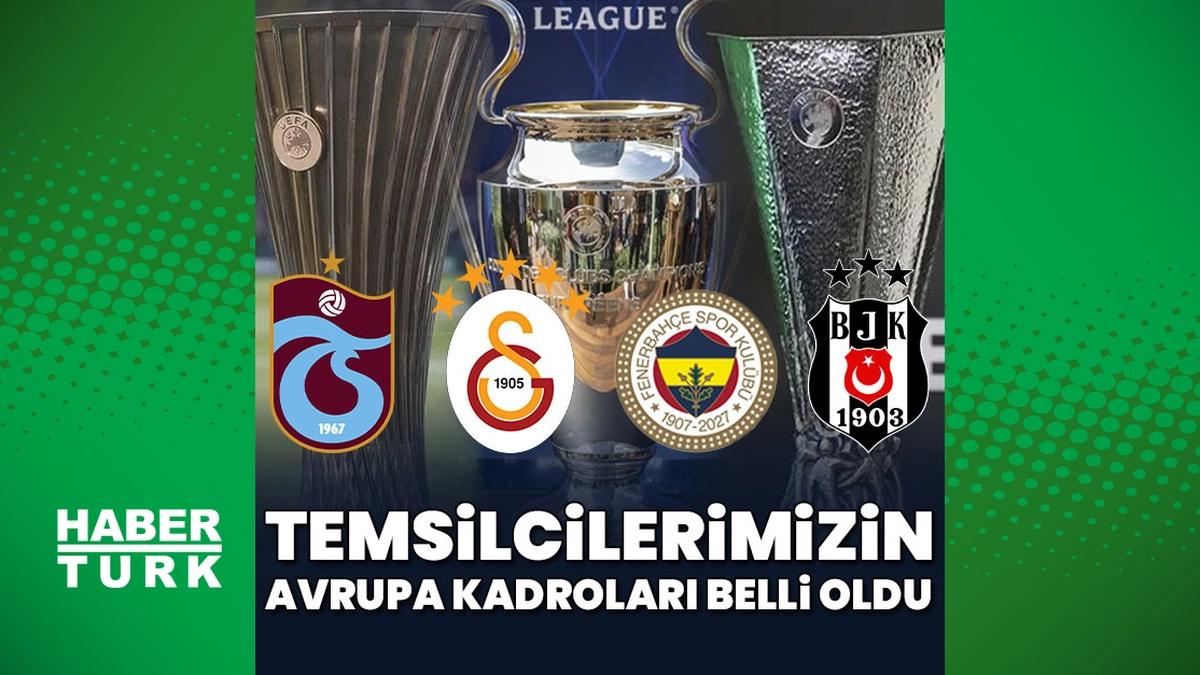 Dört kulüp UEFA turnuvaları için kadro bildirimini tamamladı