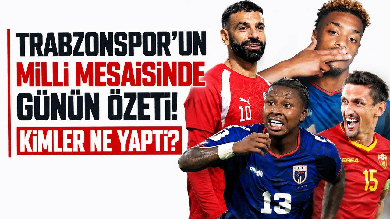 Trabzonspor’un milli mesaisinde günün özeti! Kimler ne yaptı?