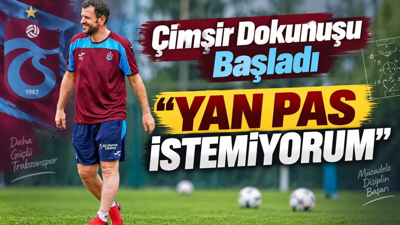 Trabzonspor’da Hüseyin Çimşir’den Oyunculara Net Uyarı: “Yan Pas İstemiyorum”