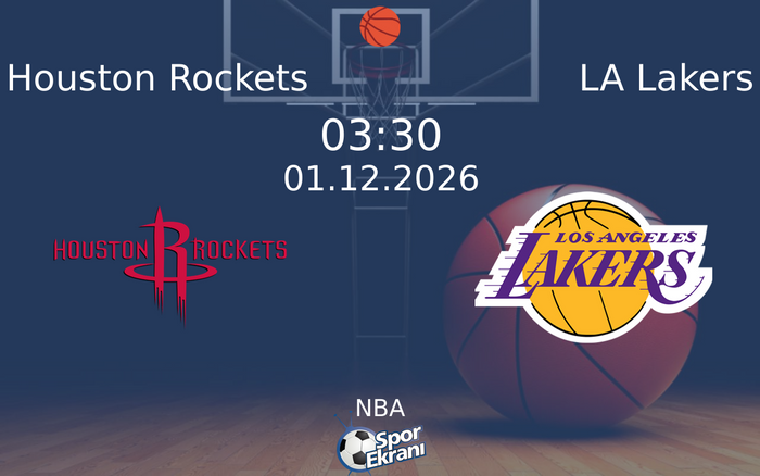 Houston Rockets vs LA Lakers maçı Hangi Kanalda Saat Kaçta Yayınlanacak? | 01 Aralık 2026