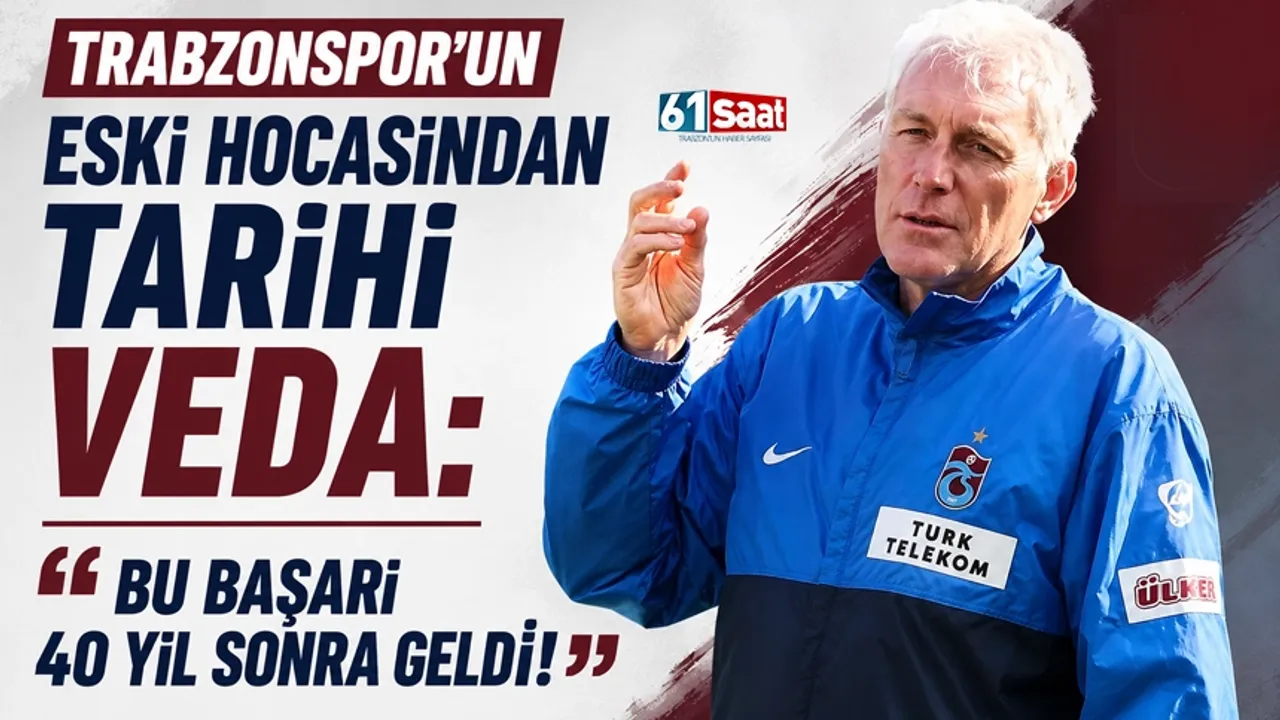 Trabzonspor’un eski hocasından tarihi veda: Bu başarı 40 yıl sonra geldi!