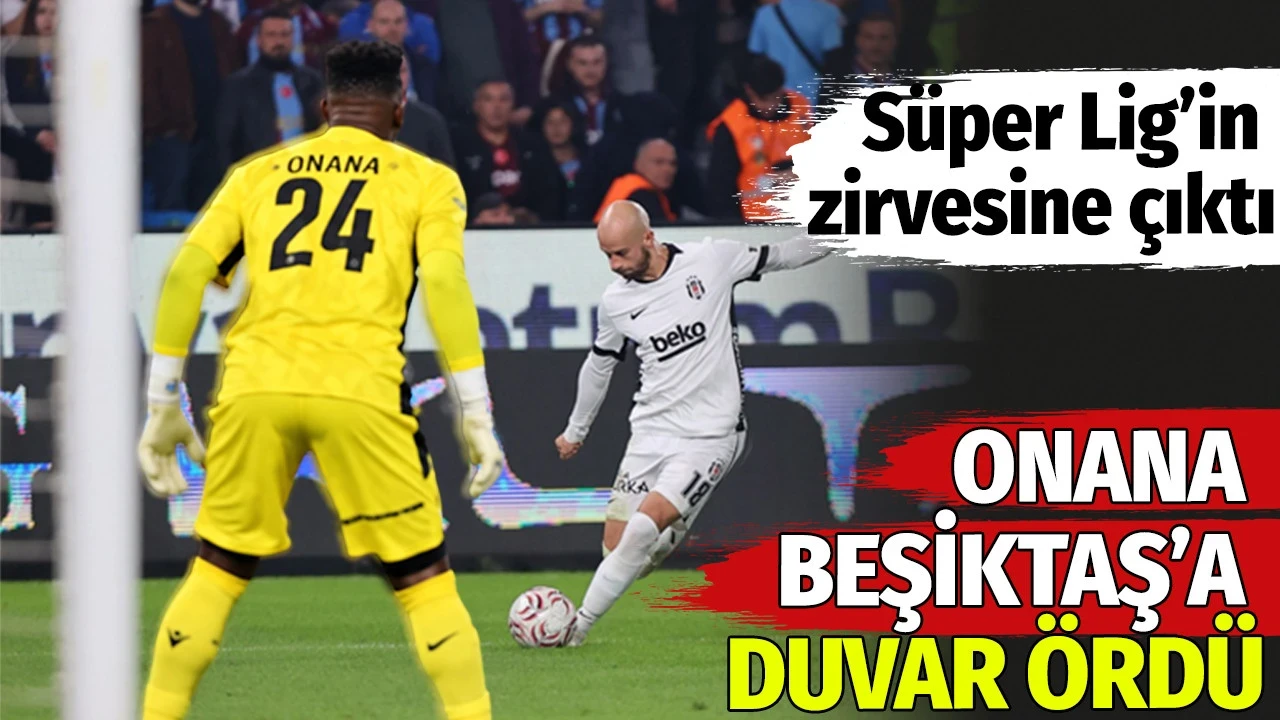 Onana kalesinde duvar ördü. Beşiktaş'ın attığı tüm şutları kurtardı