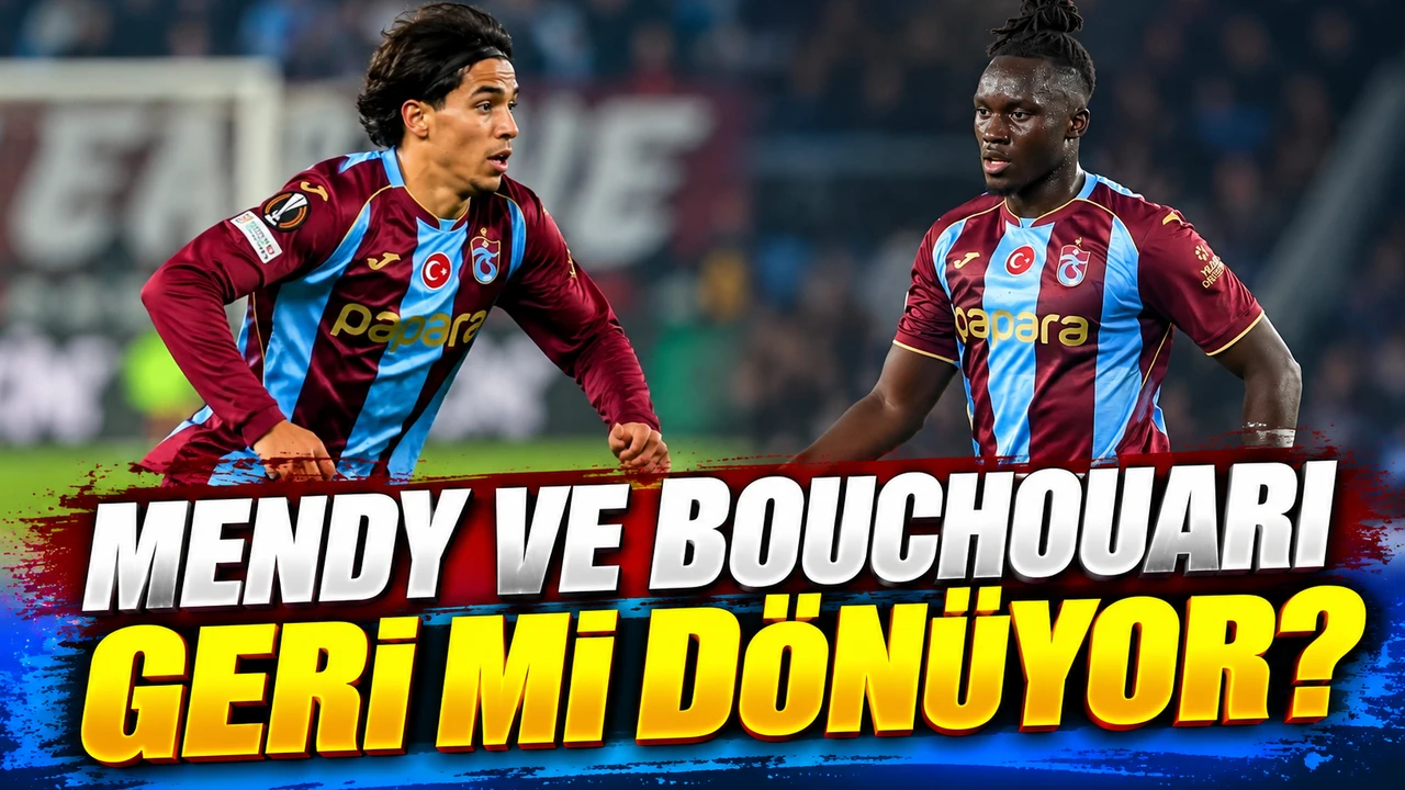 Trabzonspor'da Yabancı Kontenjanı Yeniden Gündemde! Mendy ve Bouchouari Geri Dönecek mi?