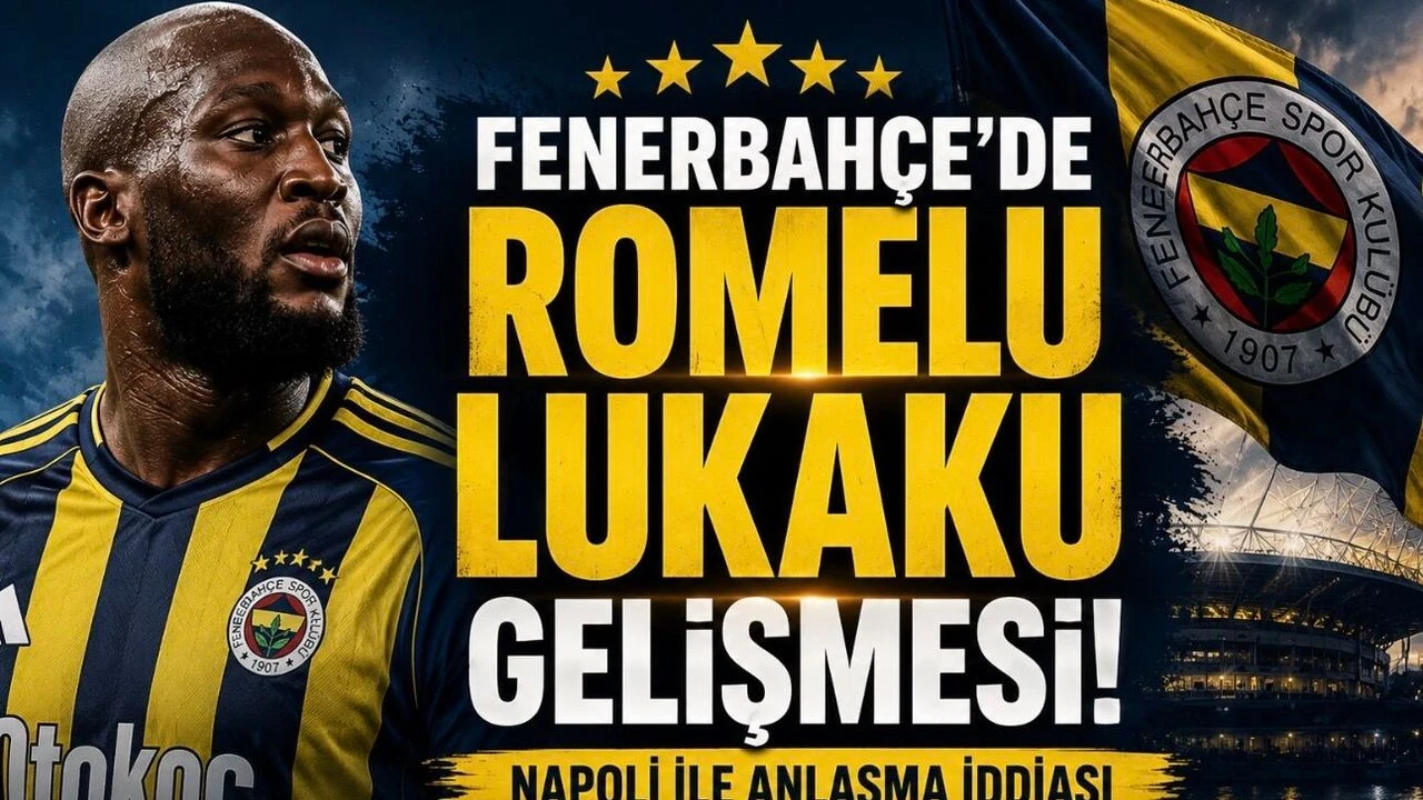 Fenerbahçe’de Romelu Lukaku Gelişmesi! Napoli ile Anlaşma İddiası