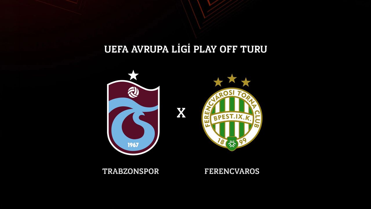 Trabzonspor - Ferencvaros maçı ne zaman, hangi kanalda?