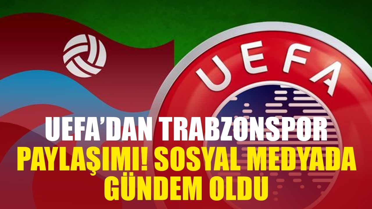 UEFA’dan Trabzonspor Paylaşımı! Sosyal Medyada Gündem Oldu