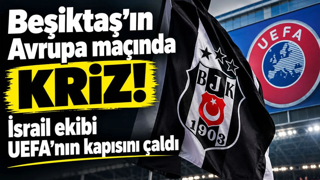 Hapoel Beer Sheva’dan Beşiktaş maçı için UEFA’ya başvuru: Seyircisiz oynansın