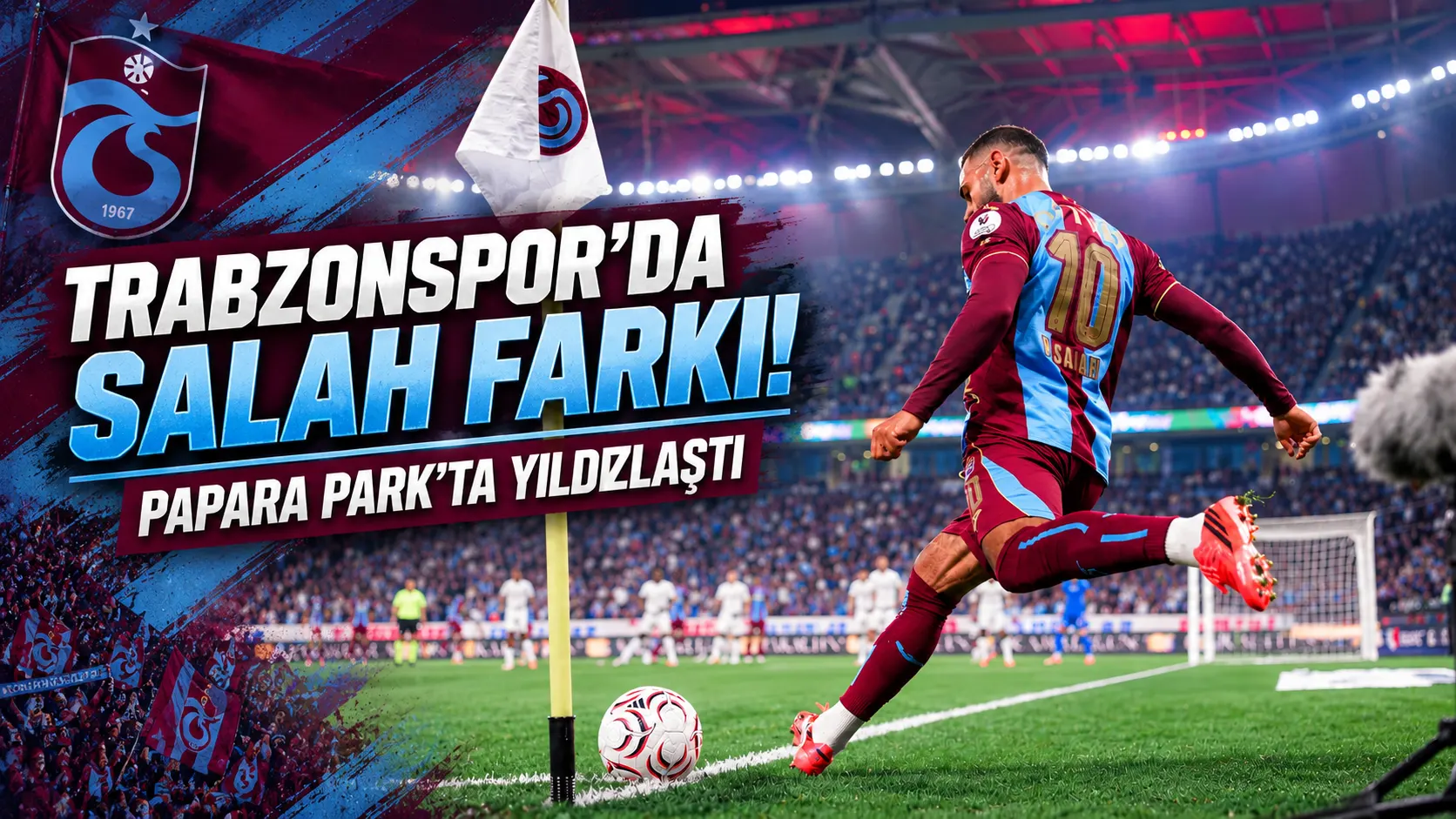 Trabzonspor’da Salah farkı! Papara Park’ta yıldızlaştı