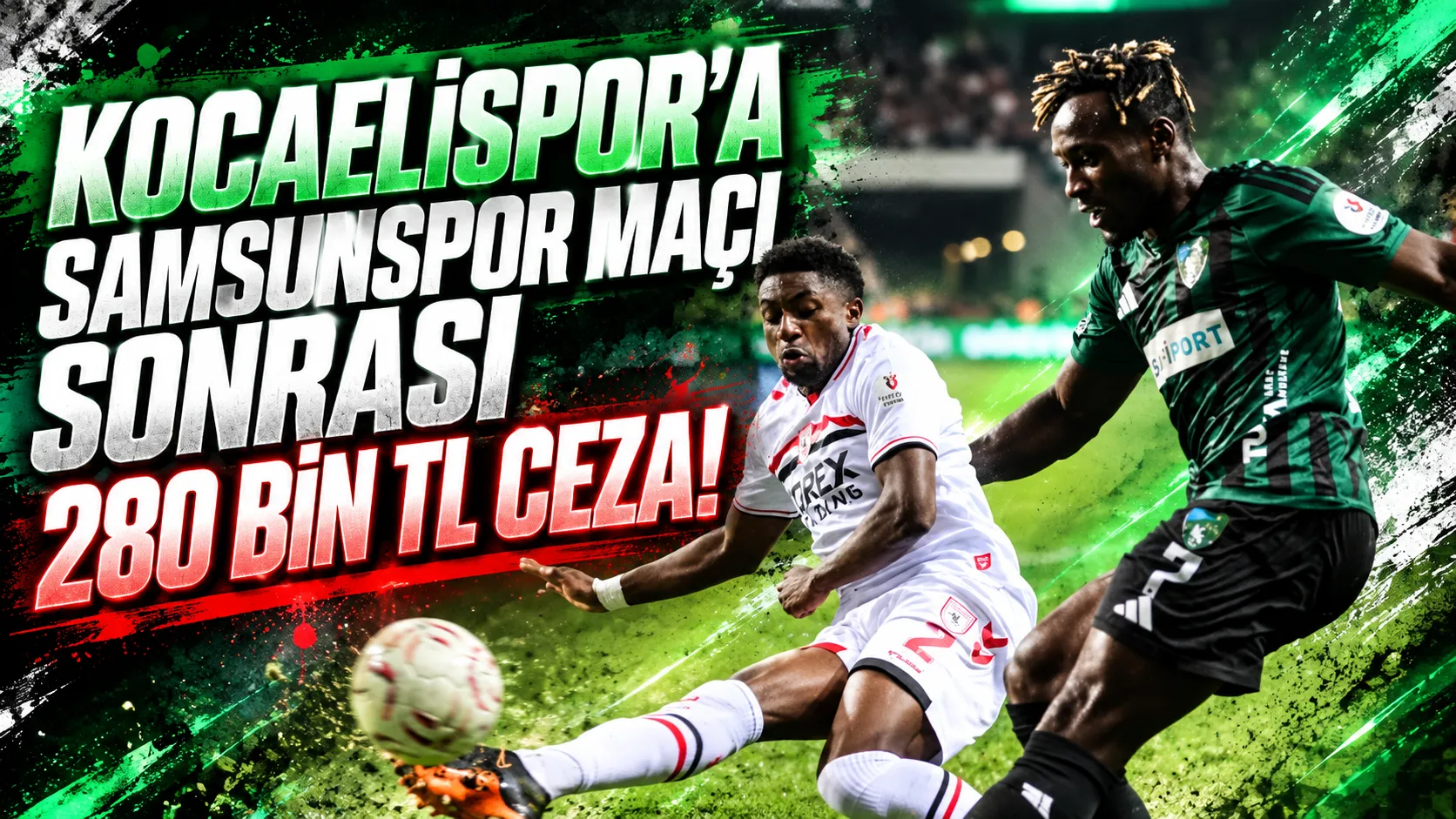 Kocaelispor'a Samsunspor maçı sonrası 280 bin TL ceza!