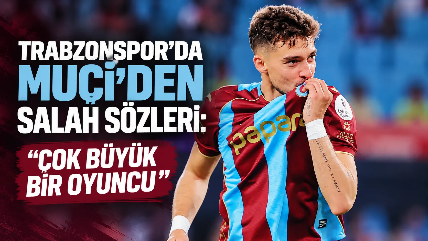 Trabzonspor’da Muçi’den Salah sözleri: "Çok büyük bir oyuncu"