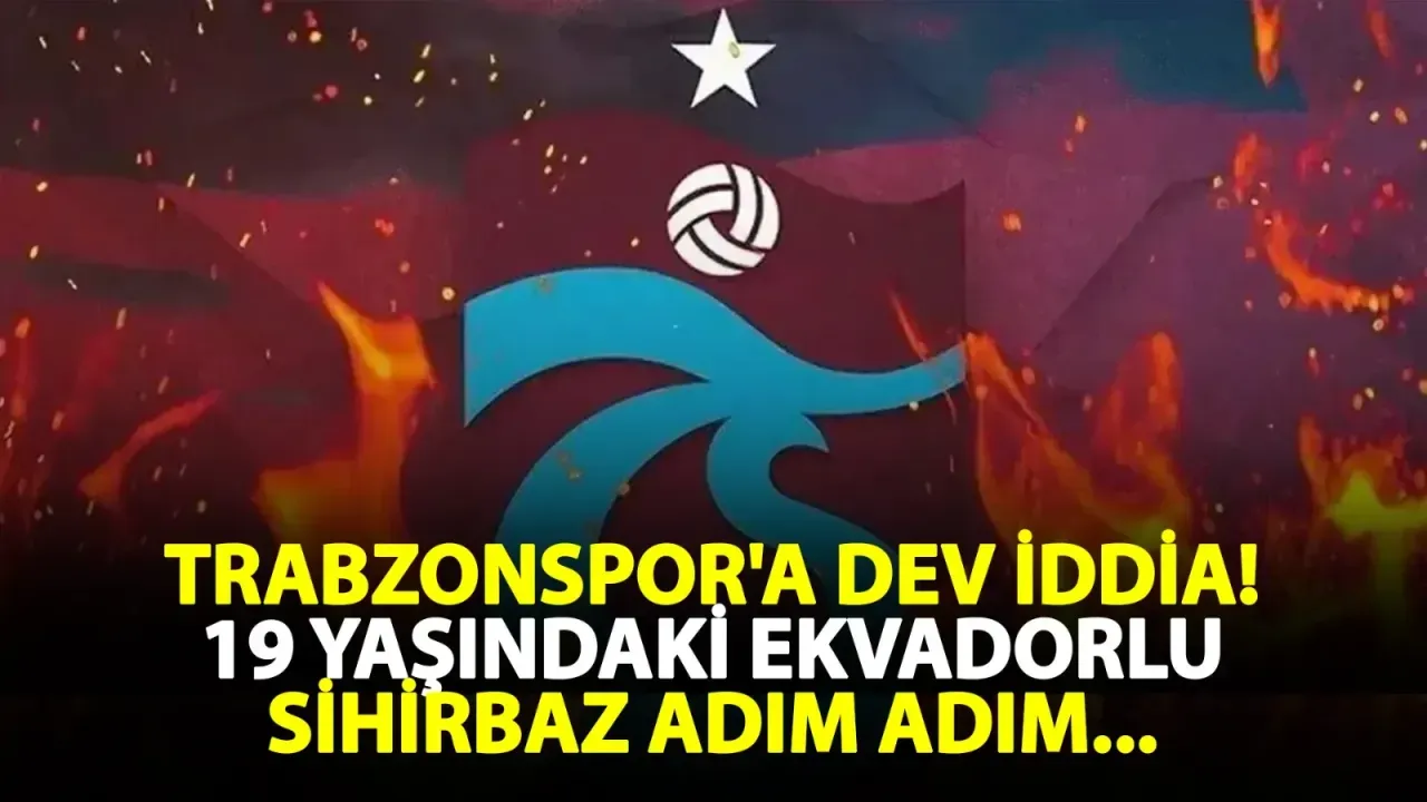 Trabzonspor'a dev transfer iddiası! 19 yaşındaki Ekvadorlu sihirbaz adım adım...
