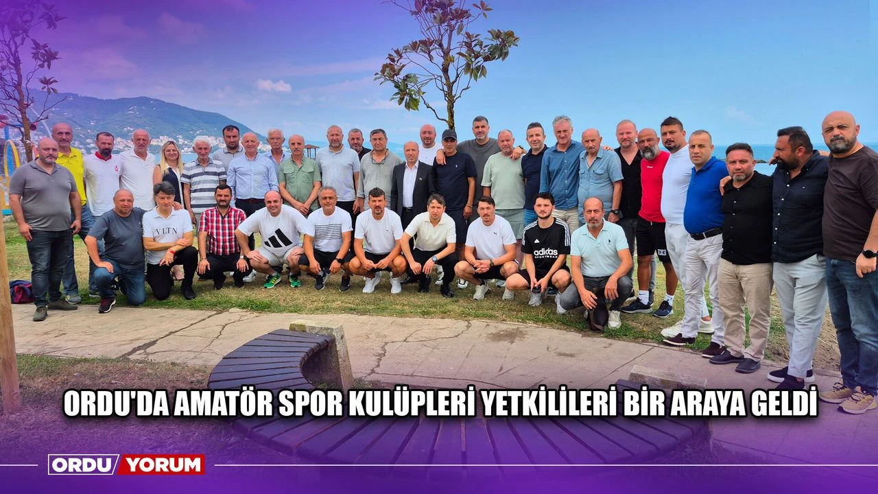 Ordu'da Amatör Spor Kulüpleri Yetkilileri Bir Araya Geldi