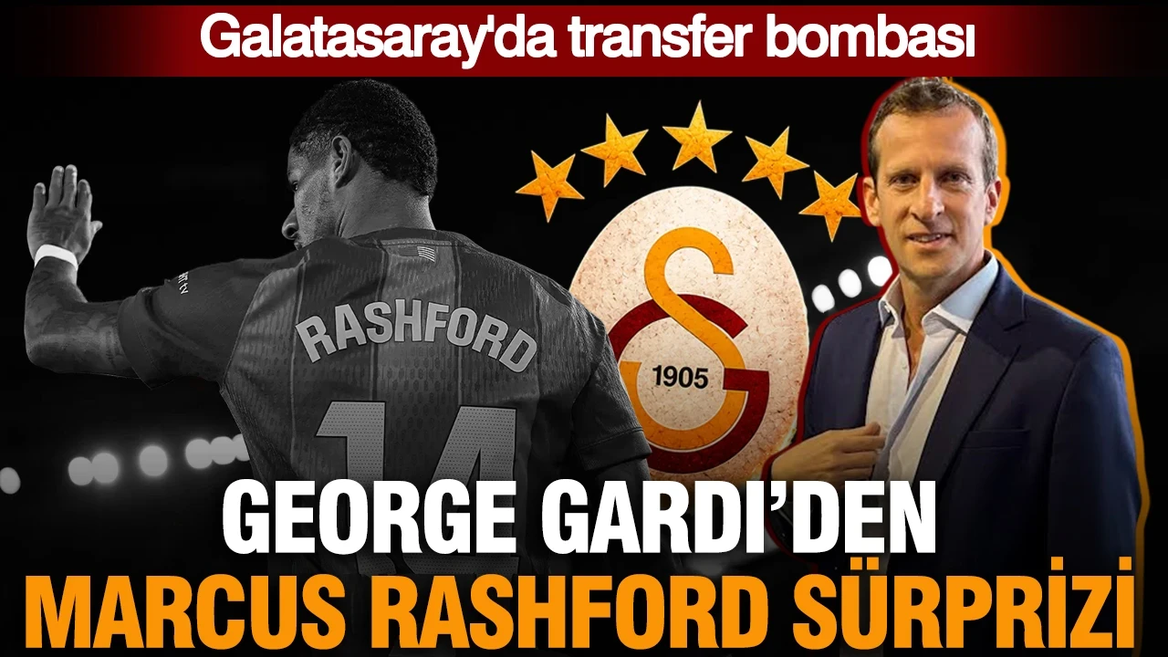 Galatasaray'da transfer bombası: George Gardi'den Marcus Rashford sürprizi