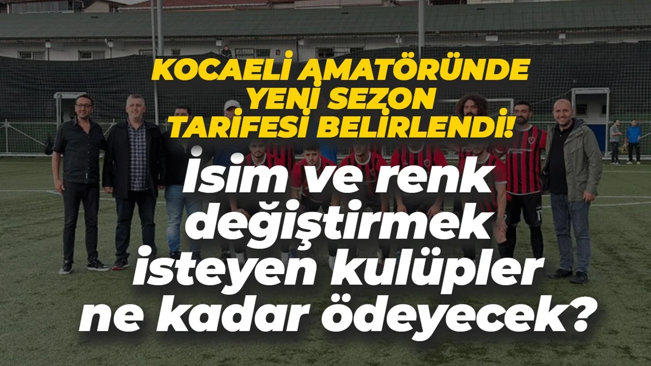Kocaeli’de isim ve renk değiştirmek isteyen amatör kulüpler ne kadar ödeyecek?