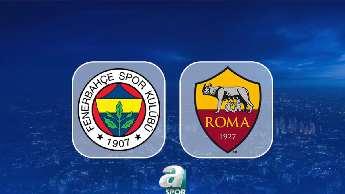 Fenerbahçe - Roma maçı ne zaman, saat kaçta, hangi kanalda?