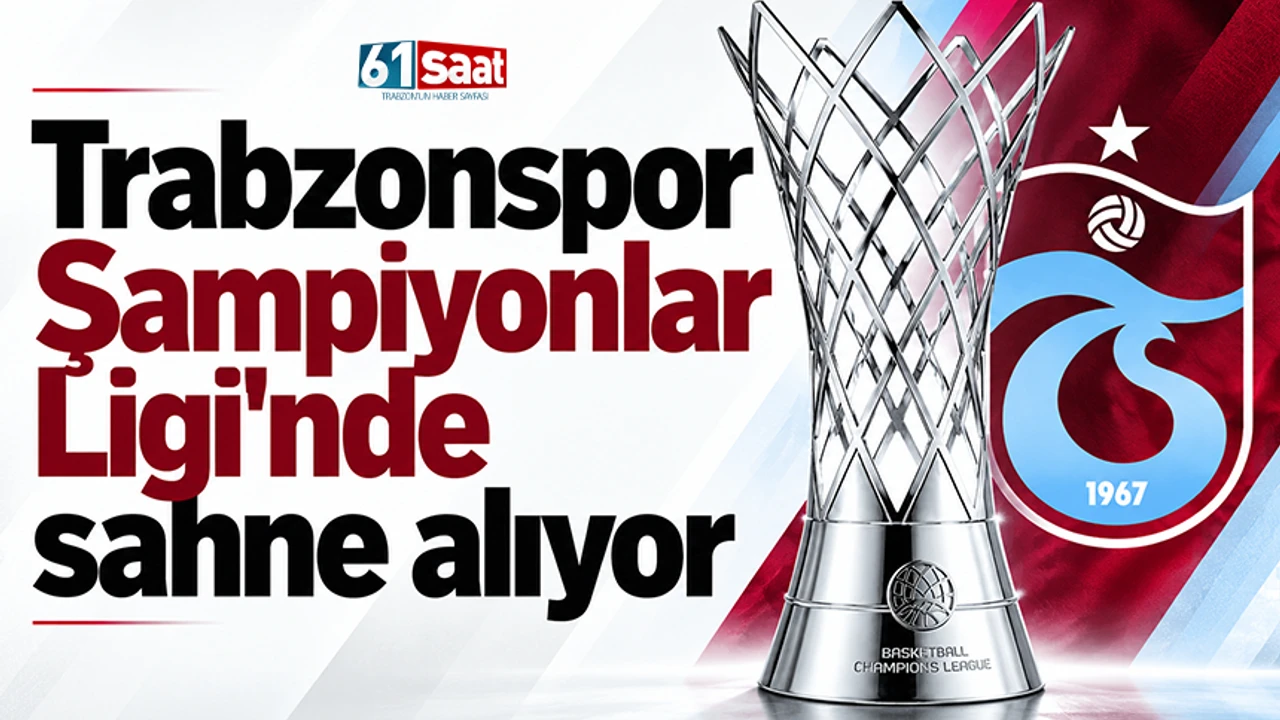 Trabzonspor Şampiyonlar Ligi'nde sahne alıyor