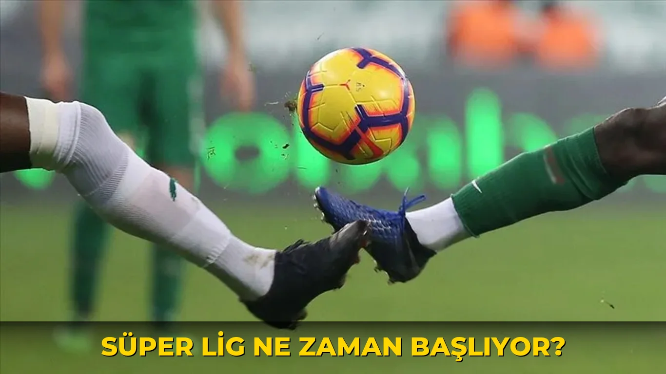 Süper Lig 2026-2027 İlk Hafta Maç Programı | Süper Lig ne zaman başlıyor? Trendyol Süper Lig'de ilk karşılaşmalar hangi gün, saat kaçta…