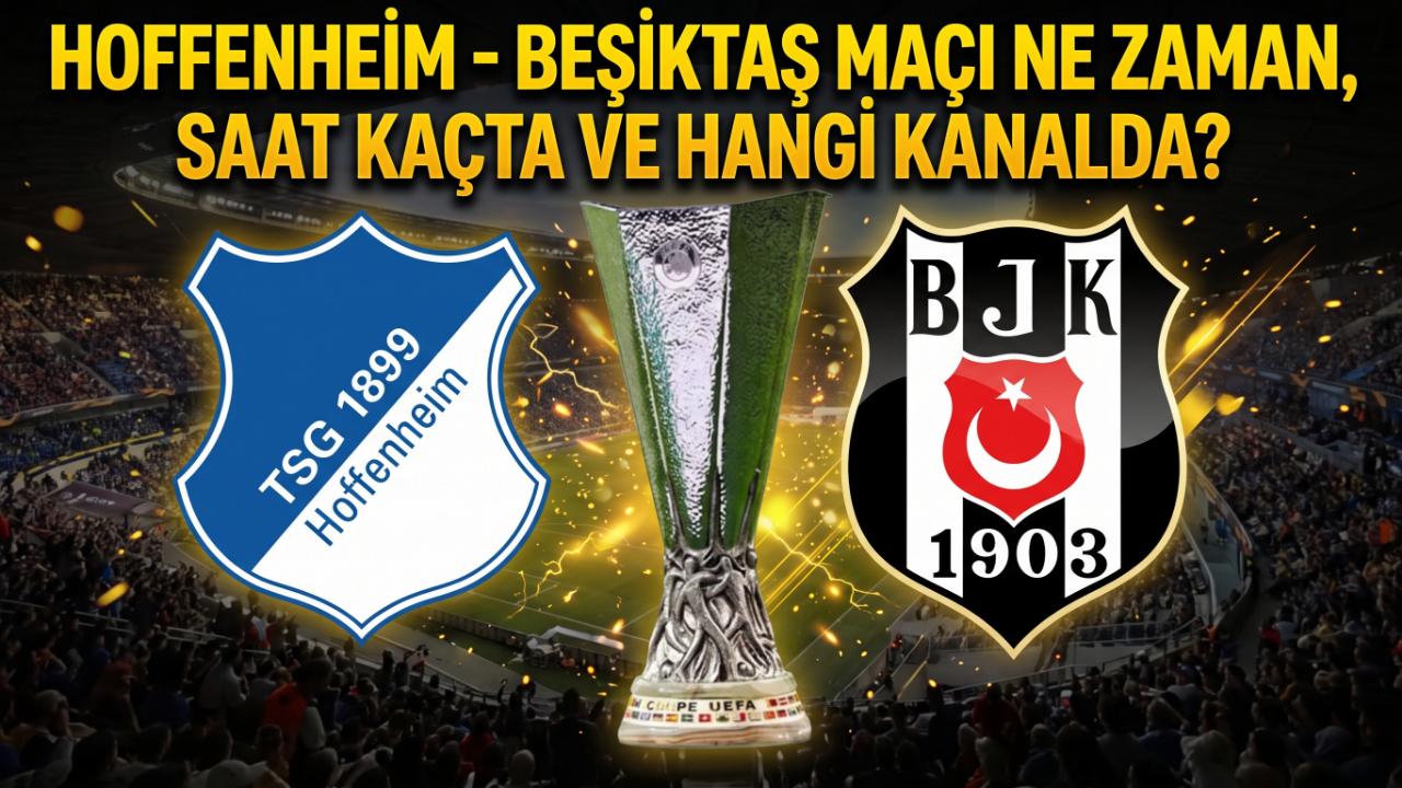 Hoffenheim - Beşiktaş Maçı Ne Zaman, Saat Kaçta ve Hangi Kanalda?
