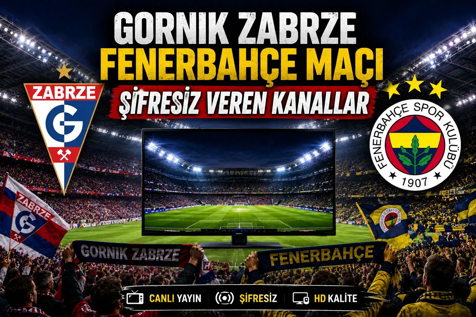 Gornik Zabrze Fenerbahçe maçı şifresiz veren kanallar listesi! FB Şampiyonlar Ligi yurt dışı canlı yayın izleme seçenekleri | FB maçı…