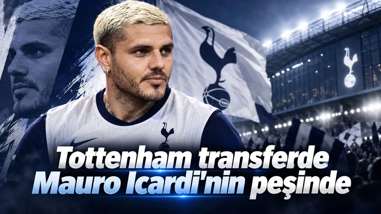 Tottenham transferde Mauro Icardi'nin peşinde
