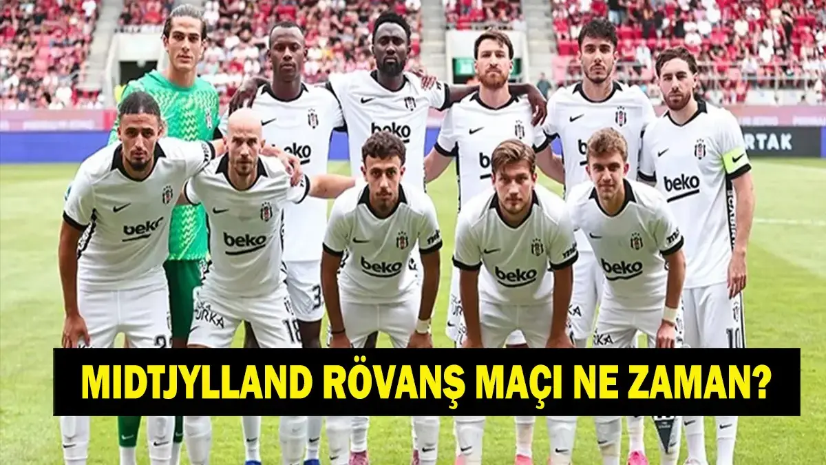 MİDTJYLLAND - BEŞİKTAŞ MAÇI NE ZAMAN? Midtjylland - Beşiktaş UEFA Avrupa Ligi Rövanş Maçı Hangi Kanalda, Saat Kaçta? Beşiktaş Turu Geçerse…