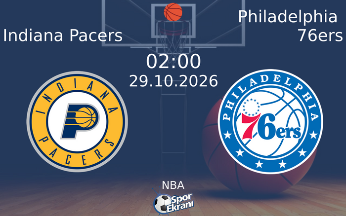 29 Ekim 2026 Indiana Pacers vs Philadelphia 76ers maçı Hangi Kanalda Saat Kaçta Yayınlanacak?